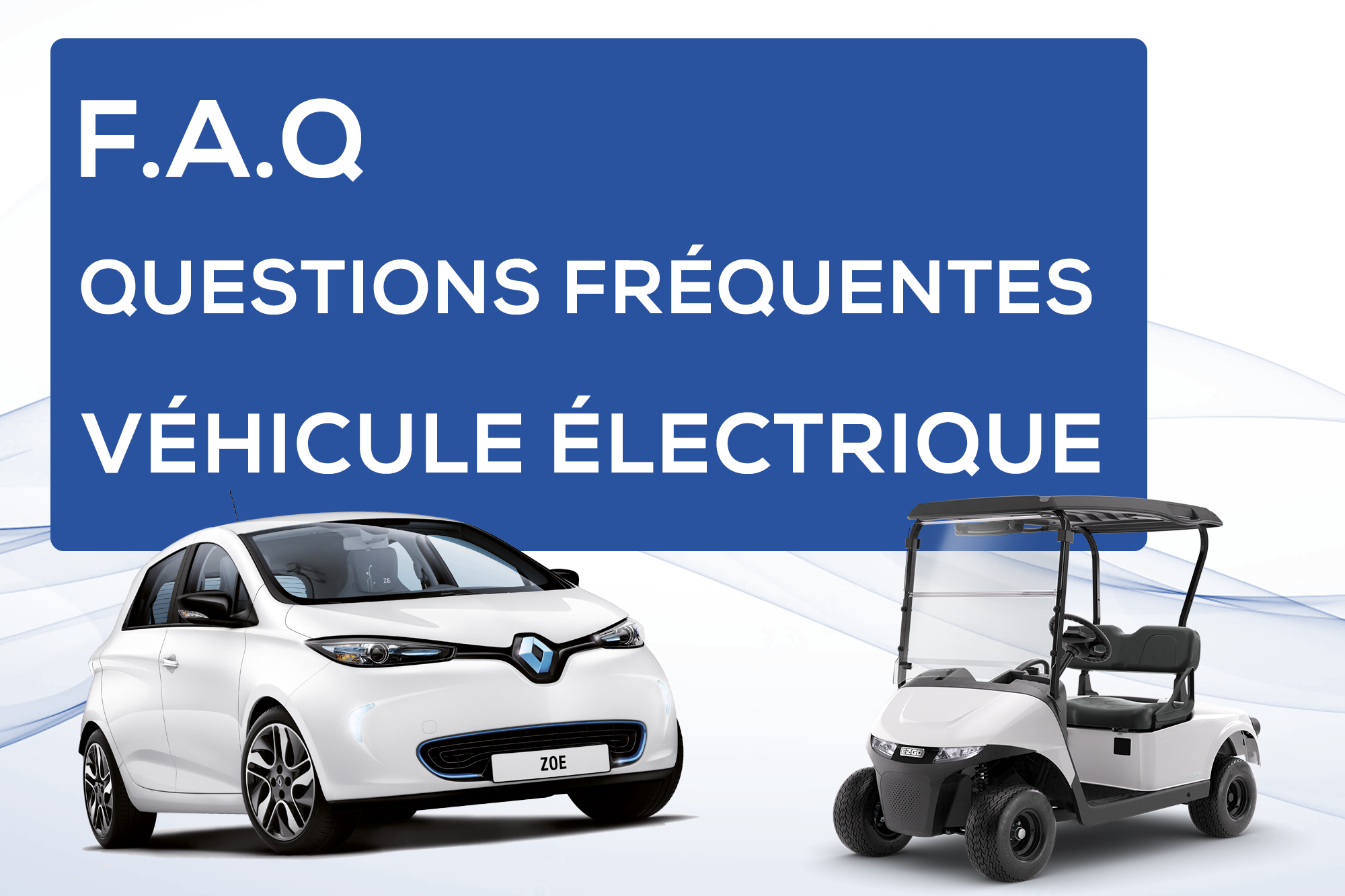 FAQ Accus véhicule utilitaire électrique